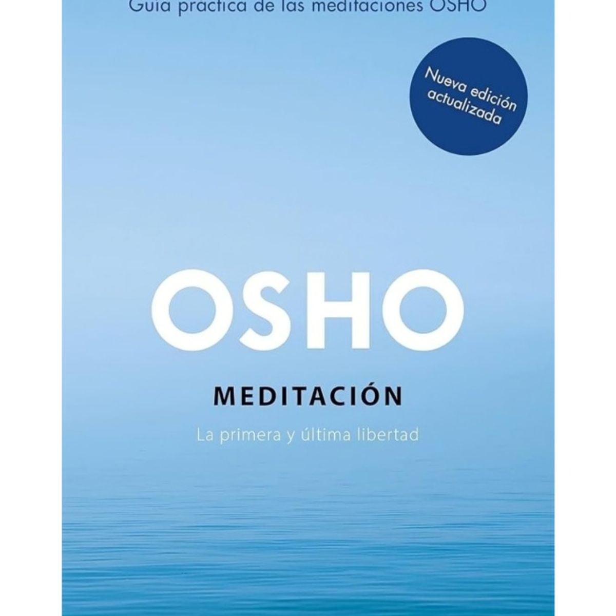 TOP10BOOKS - LIBRO Meditación (edición Ampliada Con Más De 80 Meditaciones Osho)