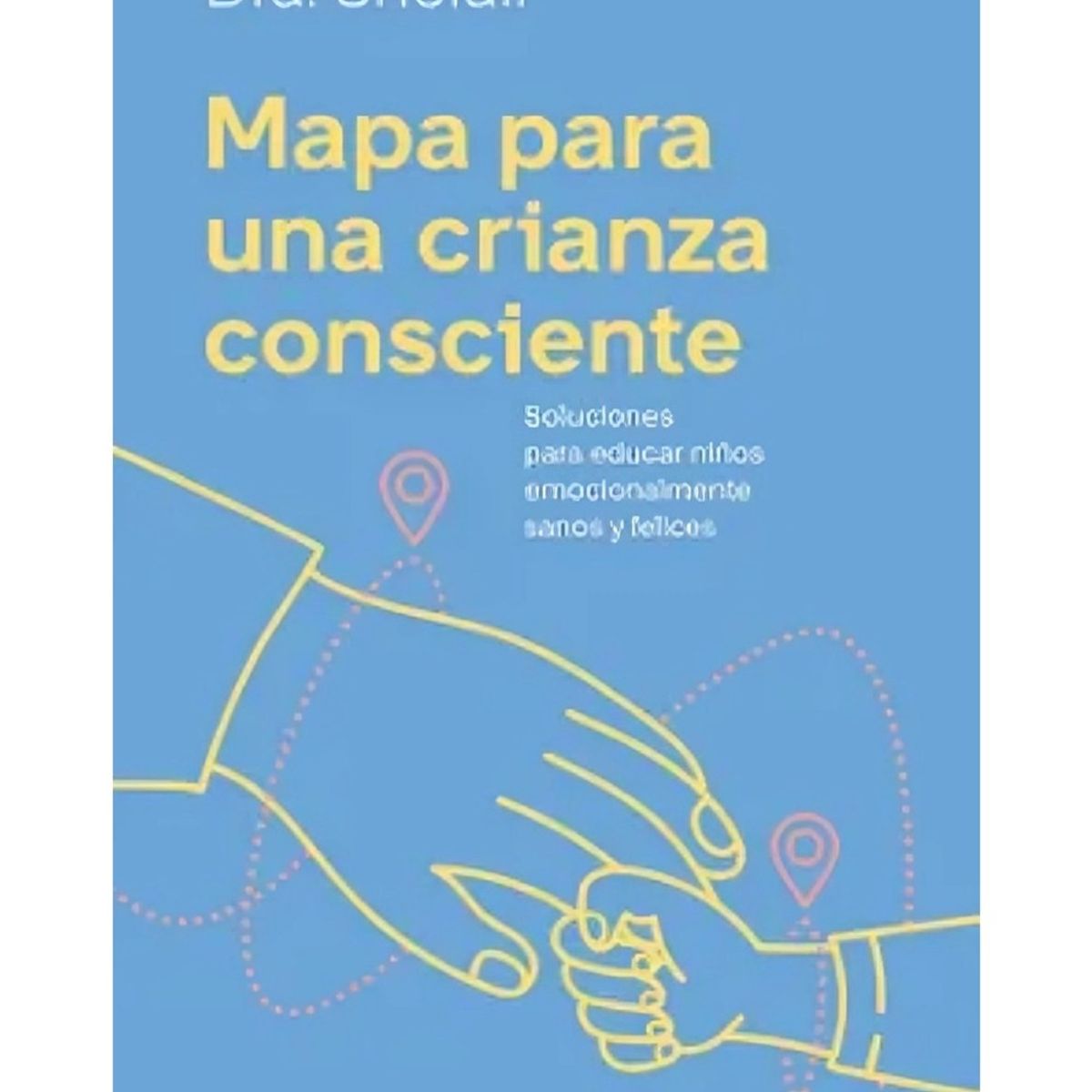 TOP10BOOKS - LIBRO Mapa Para Una Crianza Consciente - Mapa Para Una Crianza Consciente