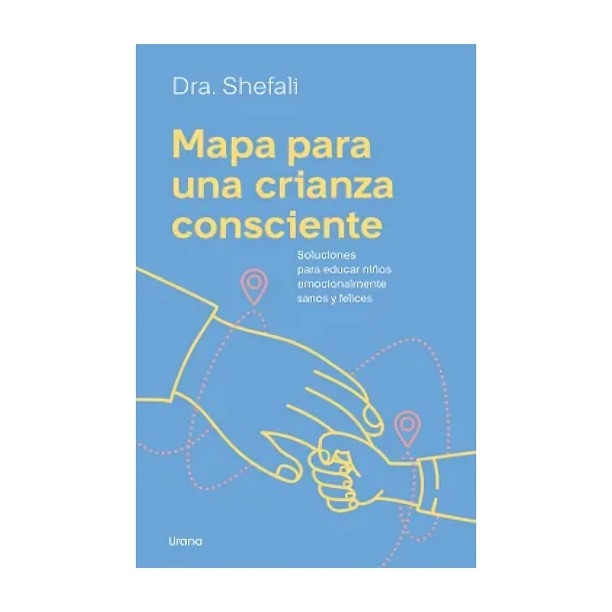 TOP10BOOKS - LIBRO Mapa Para Una Crianza Consciente - Mapa Para Una Crianza Consciente
