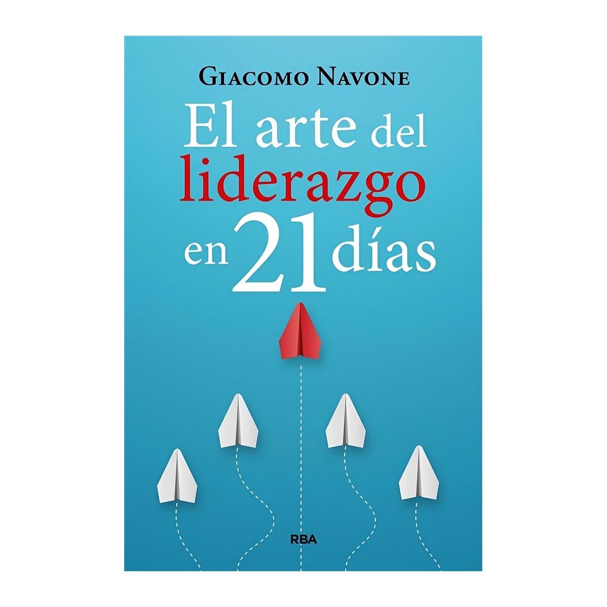 TOP10BOOKS - LIBRO El Arte Del Liderazgo En 21 Dias - El Arte Del Liderazgo En 21 Dias