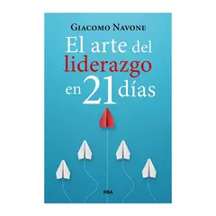 TOP10BOOKS - LIBRO EL ARTE DEL LIDERAZGO EN 21 DIAS / GIACOMO NAVONE / RBA
