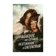 TOP10BOOKS - LIBRO AQUELLOS QUE ESTAMOS DESTINADOS A ENCONTRAR / JOAN HE / PUCK