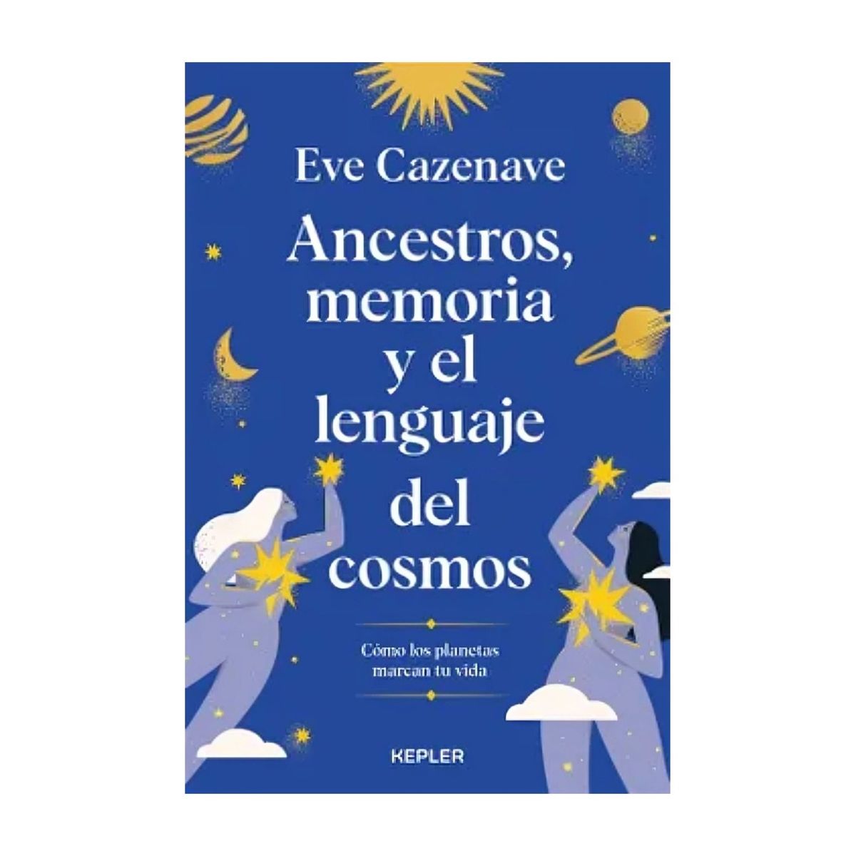 TOP10BOOKS - LIBRO Memoria Y El Lenguaje Del Cosmos Ancestros - EVE CAZENAVE