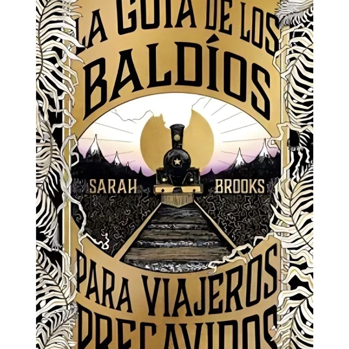 TOP10BOOKS - LIBRO La Guía De Los Baldíos Para Viajeros Precavidos - SARAH BROOKS