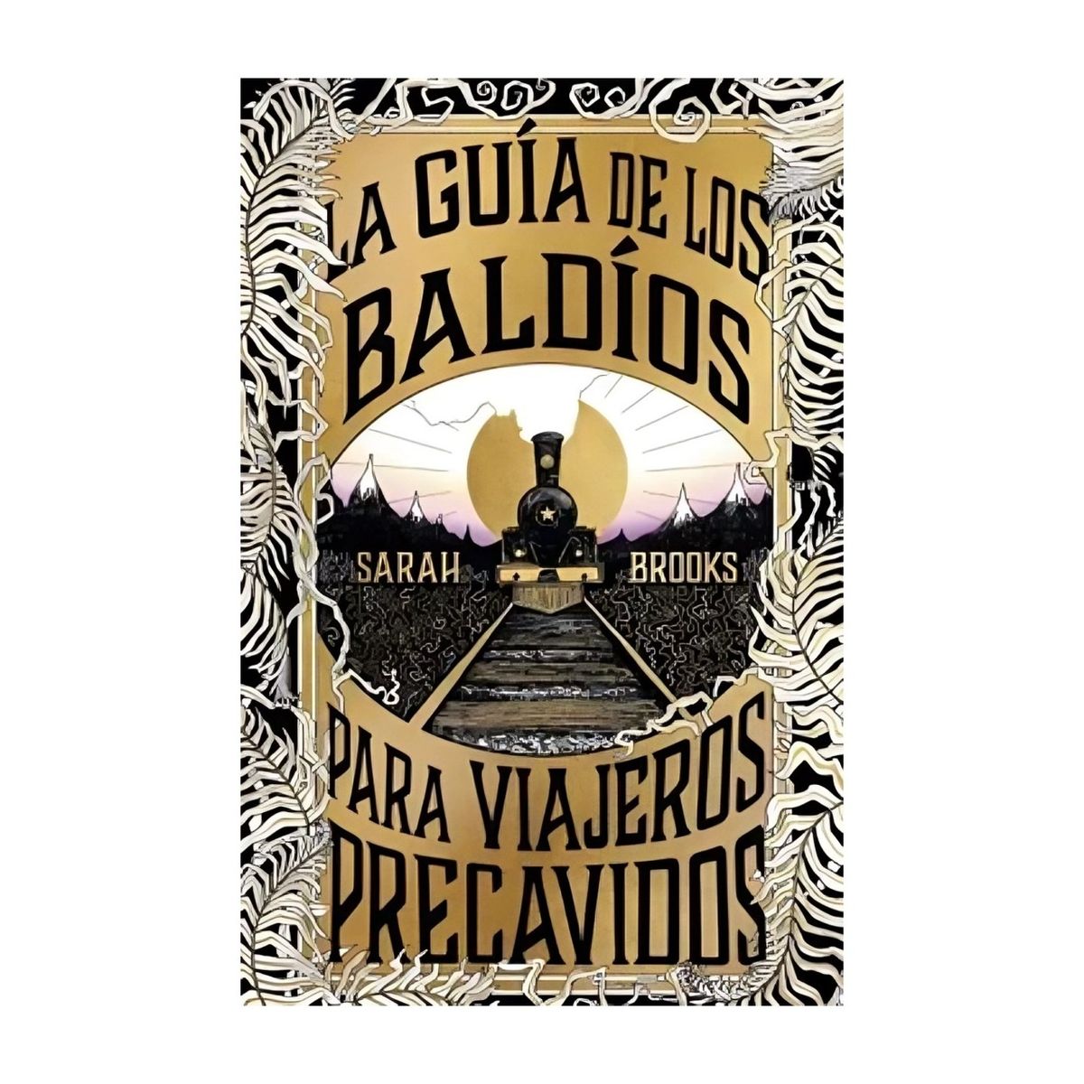 TOP10BOOKS - LIBRO La Guía De Los Baldíos Para Viajeros Precavidos - SARAH BROOKS
