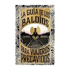 TOP10BOOKS - LIBRO La Guía De Los Baldíos Para Viajeros Precavidos - SARAH BROOKS