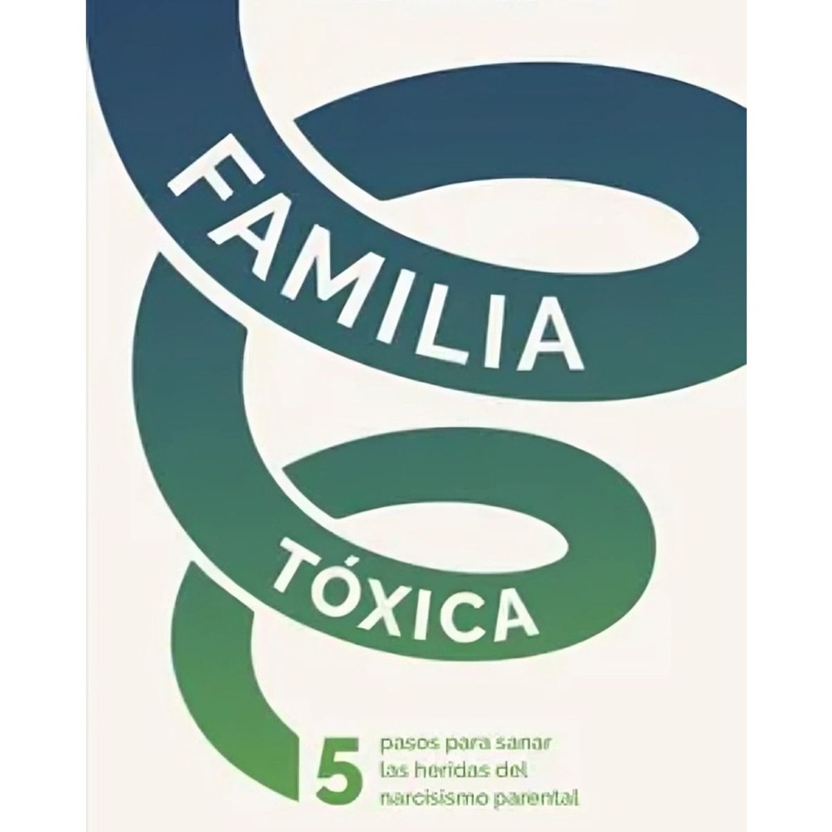 TOP10BOOKS - LIBRO Familia Tóxica - Familia Tóxica