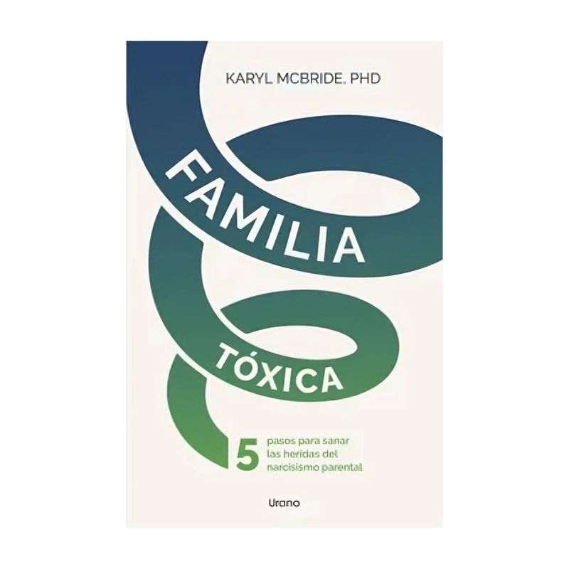 TOP10BOOKS - LIBRO FAMILIA TÓXICA / KARYL MCBRIDE / URANO