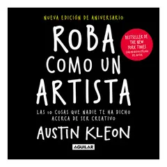 TOP10BOOKS - LIBRO ROBA COMO UN ARTISTA - NUEVA EDICIÓN / AUSTIN KLEON / AGUILAR