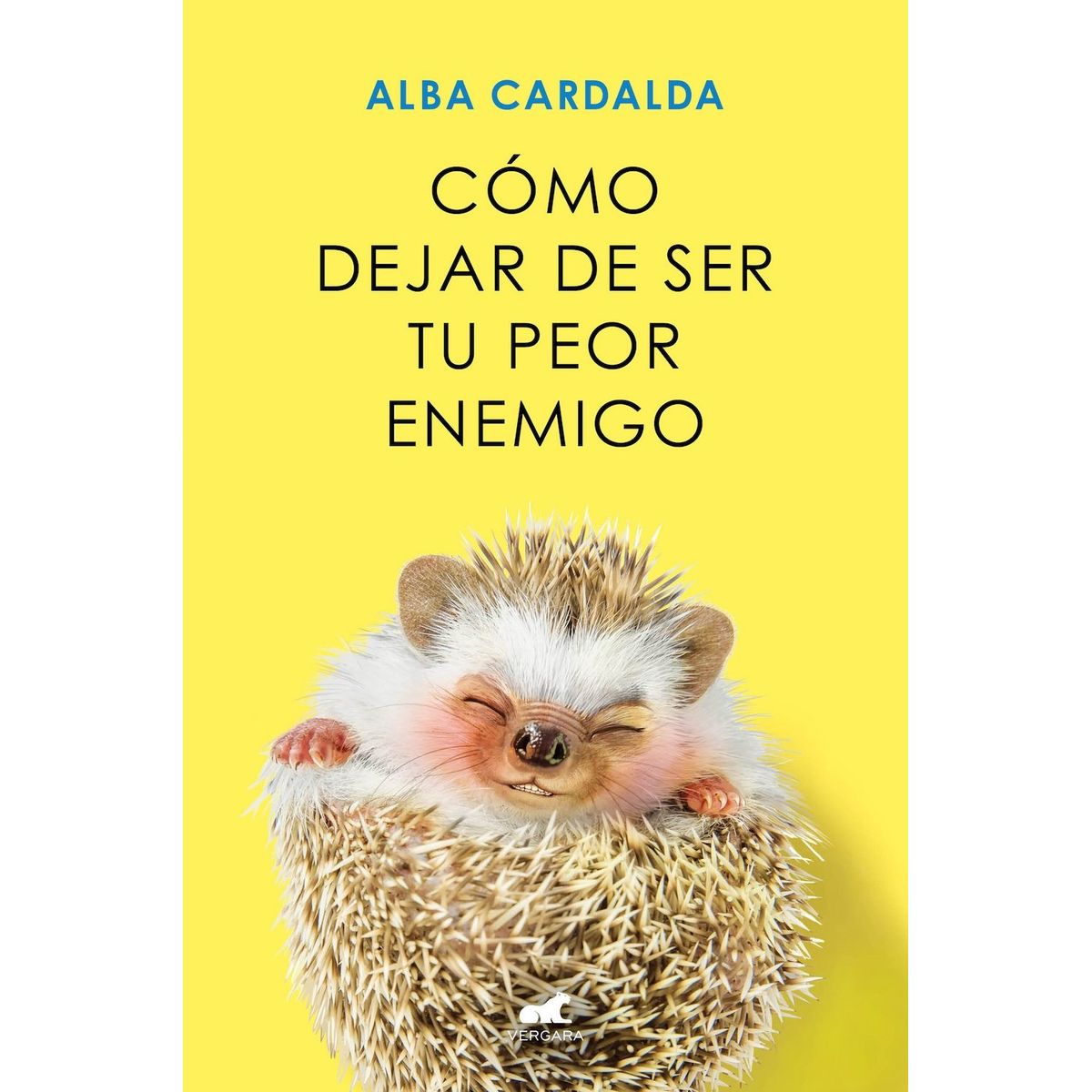 VERGARA - Libro Cómo dejar de ser tu peor enemigo - Alba Cardalda