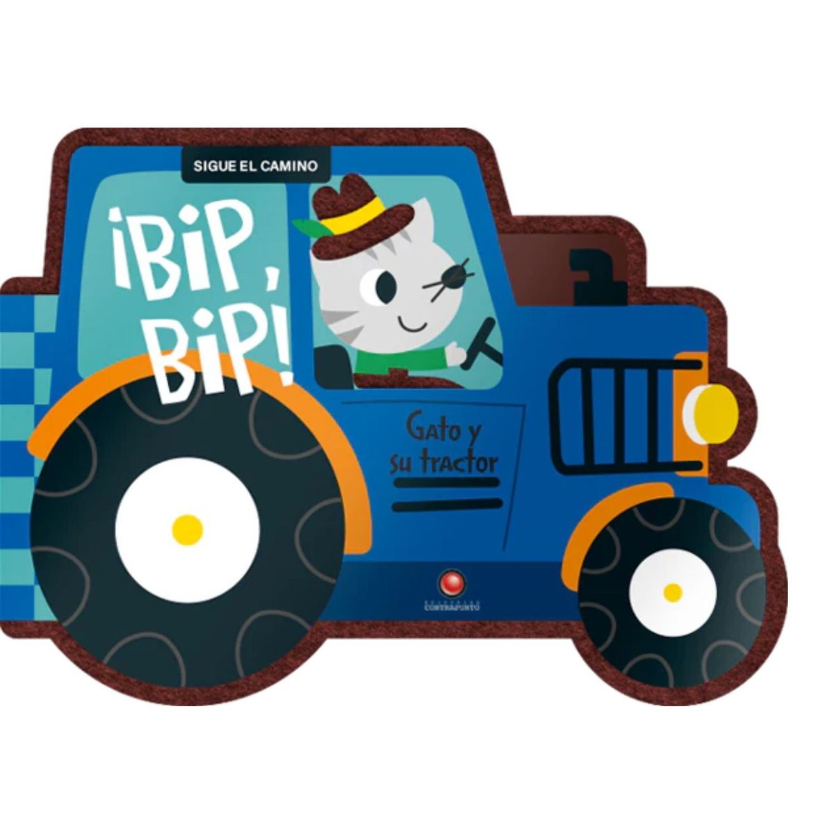EDITORIAL CONTRAPUNTO - Sigue el camino - Gato y su tractor. ¡Bip, bip!