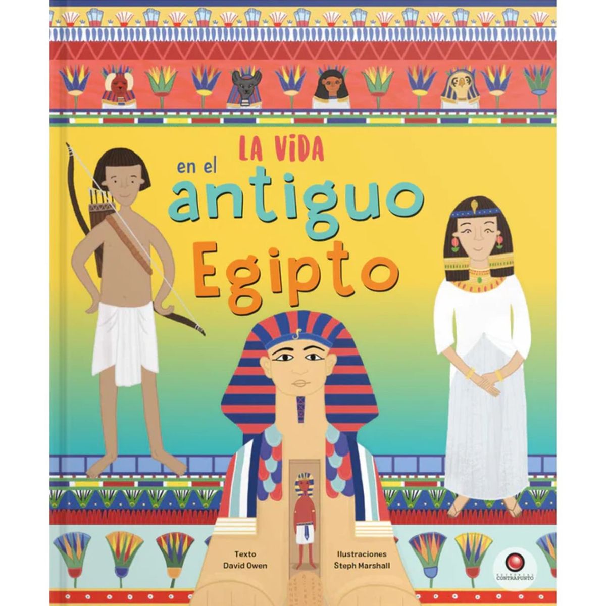 EDITORIAL CONTRAPUNTO - La vida en - El antiguo Egipto
