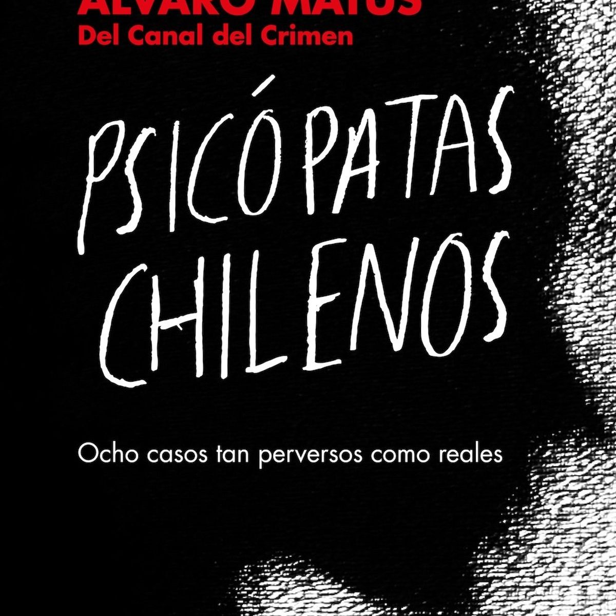 PLAZA & JANES - Libro Psicópatas chilenos - Álvaro Matus Matus
