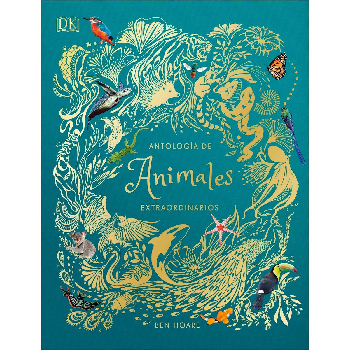 EDITORIAL DK - Libro Antología de animales extraordinarios - Ben Hoare