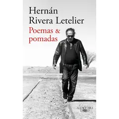 ALFAGUARA - Libro Poemas y pomadas - Hernán Rivera Letelier