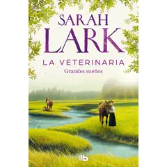 B DE BOLSILLO - Libro La veterinaria. Grandes sueños - Sarah Lark