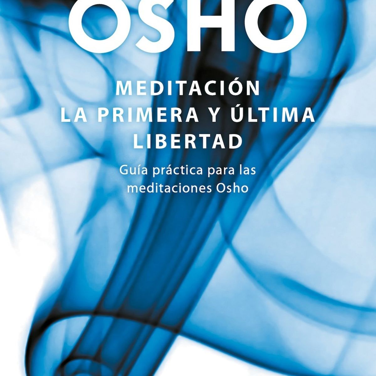 DEBOLSILLO - Libro Meditación ( Edición ampliada OSHO ) -  Osho