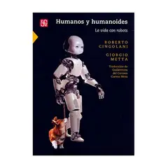 TOP10BOOKS - LIBRO HUMANOS Y HUMANOIDES. LA VIDA CON ROBOTS / ROBERTO CINGOLANI, GIORGIO MET