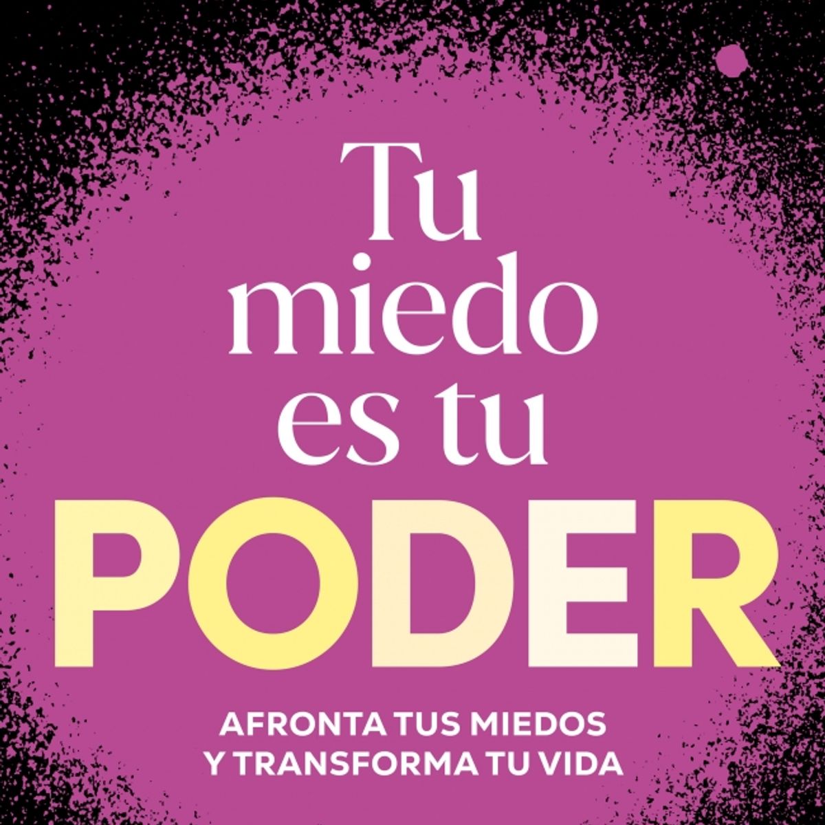 BRUGUERA - Libro Tu miedo es tu poder - María Esclapez