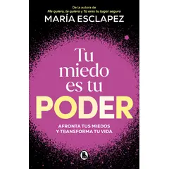 BRUGUERA - Libro Tu miedo es tu poder - María Esclapez