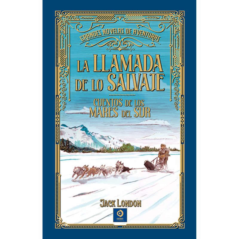 EDIMAT LIBROS - La Ilamada De Lo Salvaje (G. Novelas De Aventuras)