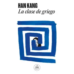 LITERATURA RANDOM HOUSE - La Clase De Griego - Autor(a): Han Kang