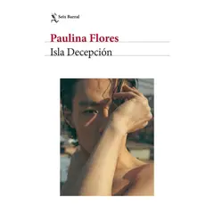EDITORIAL PLANETA - Isla Decepción - Autor(a): Paulina Flores
