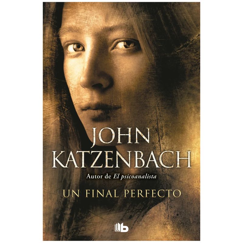B DE BOLSILLO - Un Final Perfecto - Autor(a):  John Katzenbach