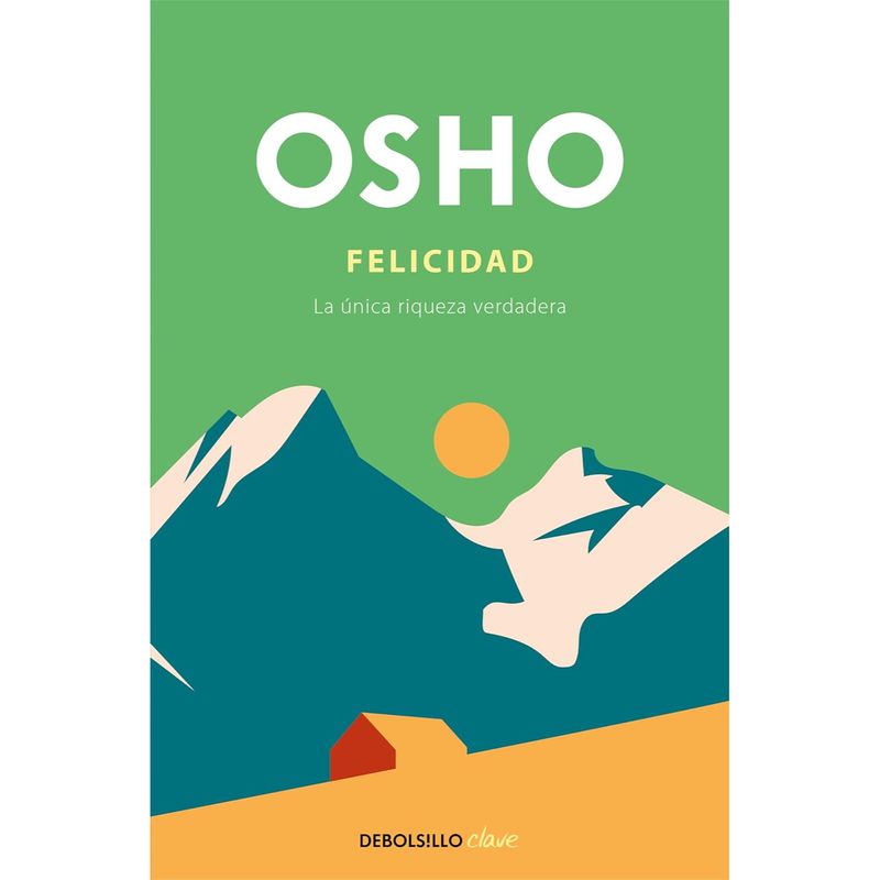 DEBOLSILLO - Libro Felicidad - Autor(a):  Osho