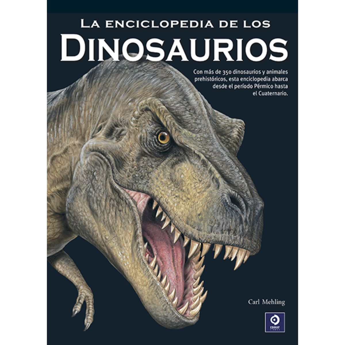 EDIMAT LIBROS - La Enciclopedia De Los Dinosaurios (NE)