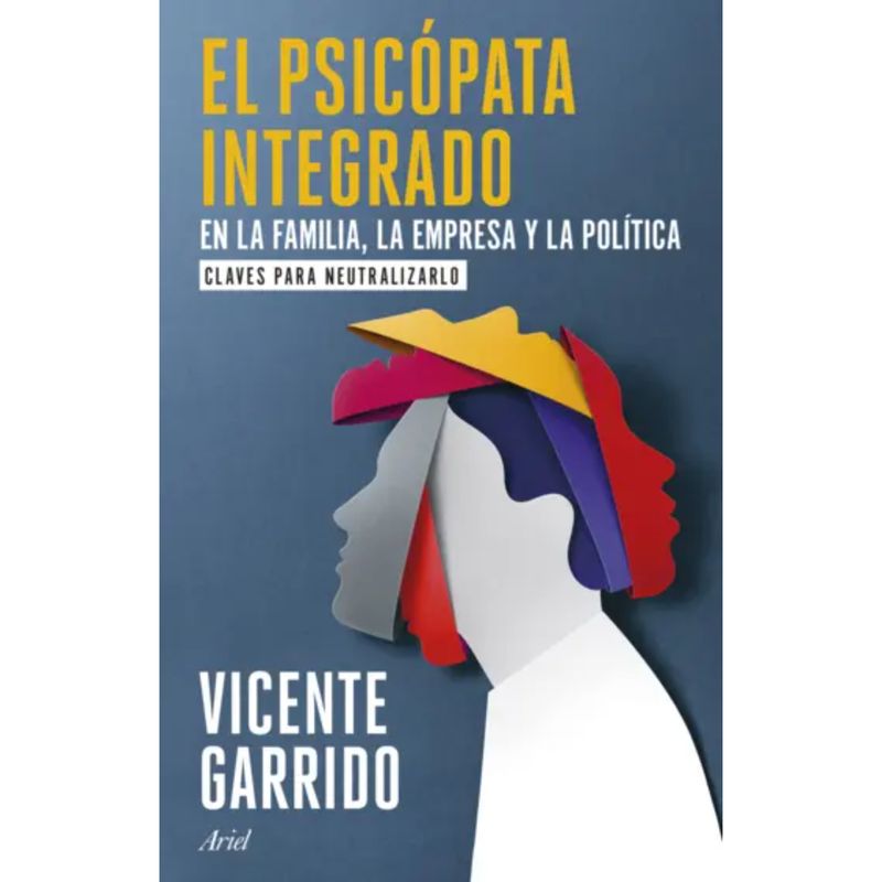 ARIEL - El Psicópata Integrado En La Familia, La Empresa Y La Política