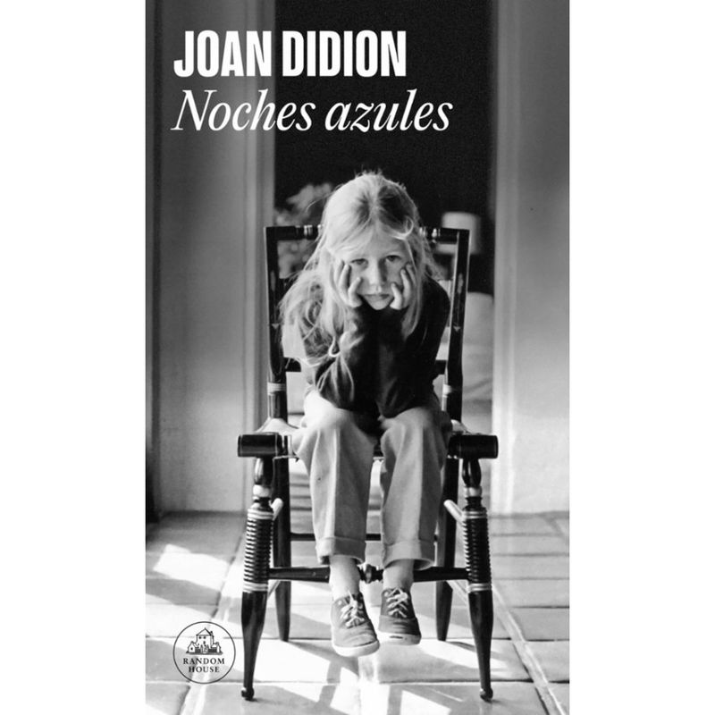LITERATURA RANDOM HOUSE - Noches Azules - Autor(a):  Joan Didion