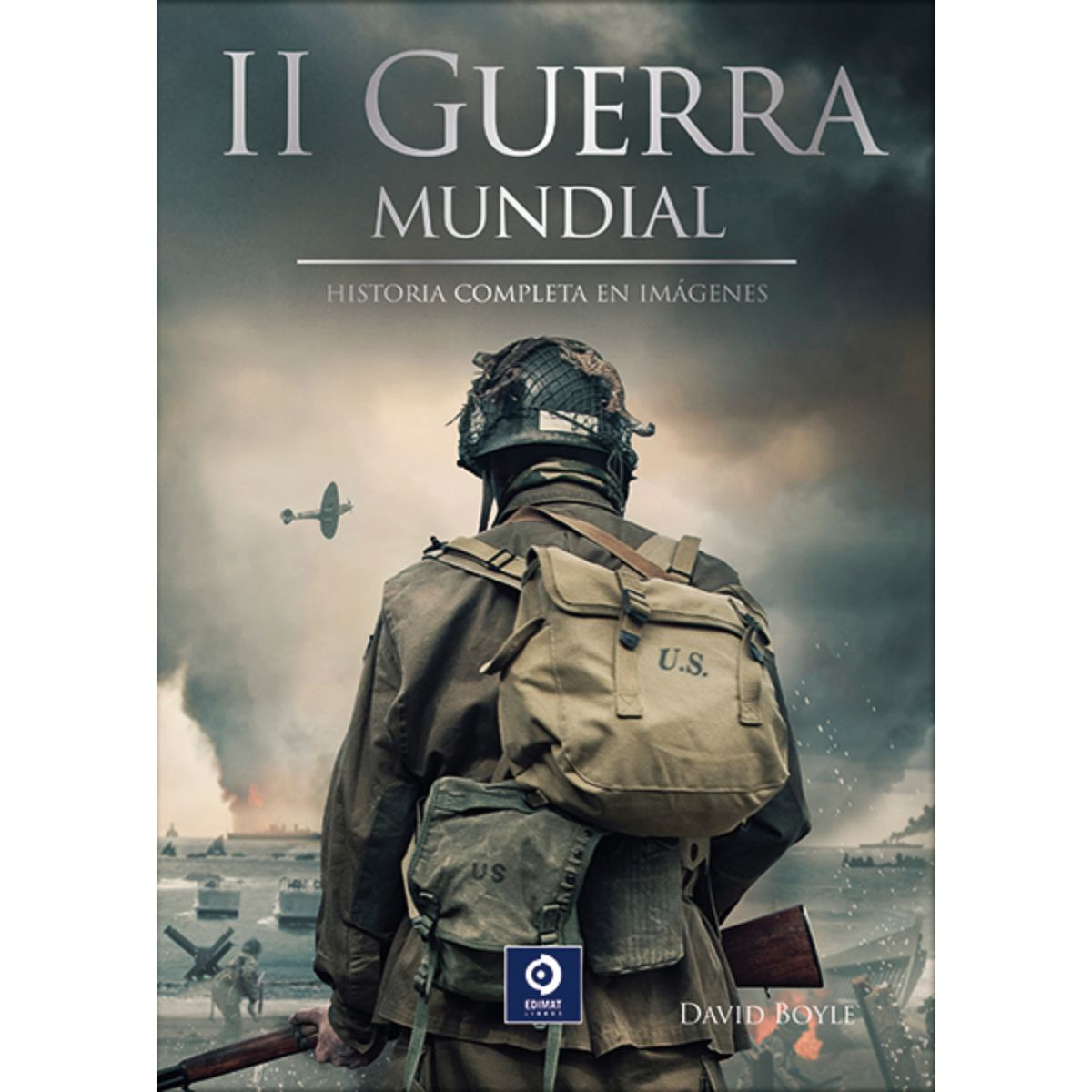 EDIMAT LIBROS - La II Guerra Mundial (Edicion 2024)