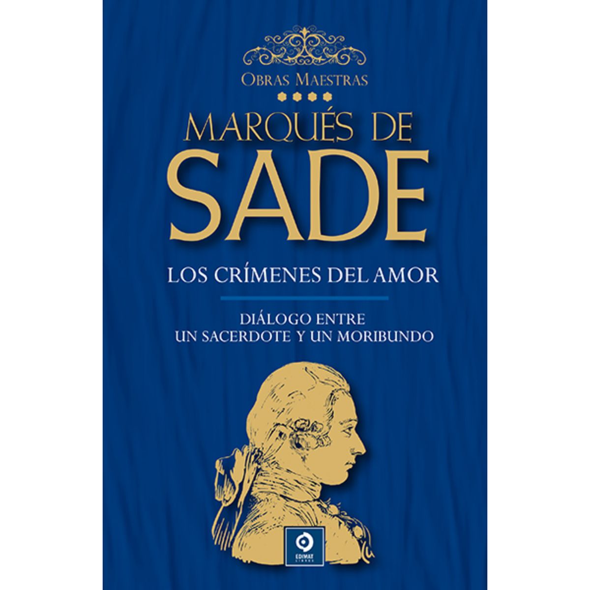 EDIMAT LIBROS - Marques De Sade Volumen Iv (O.Maestras)