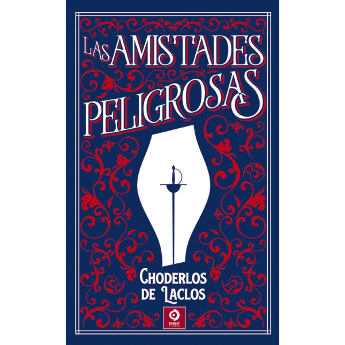 EDIMAT LIBROS - Las Amistades Peligrosas (Piel De Clásicos)