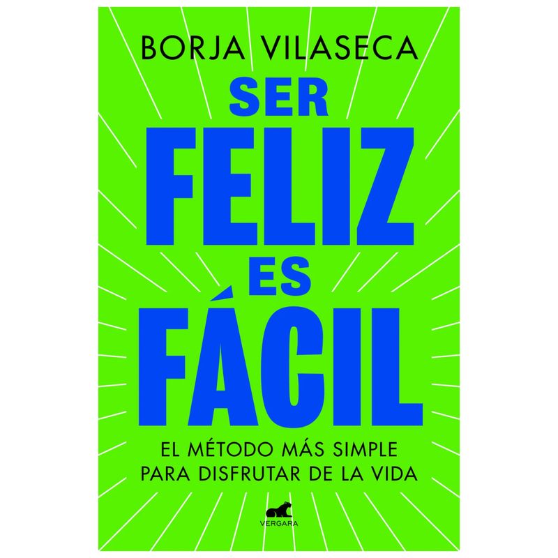 VERGARA - Ser Feliz Es Facil - Autor(a):  Borja Vilaseca