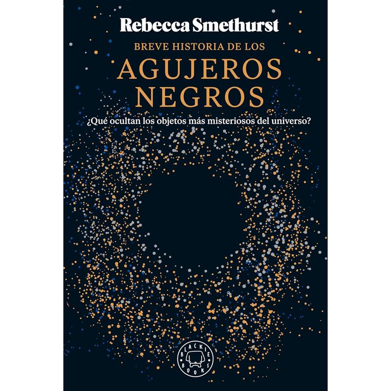 BLACKIE BOOKS - Breve Historia De Los Agujeros Negros