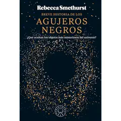 BLACKIE BOOKS - Breve Historia De Los Agujeros Negros