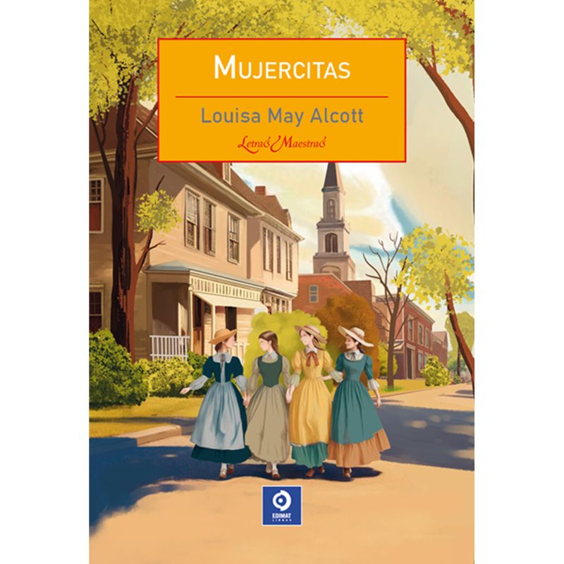 EDIMAT LIBROS - Mujercitas (Letras Maestras)