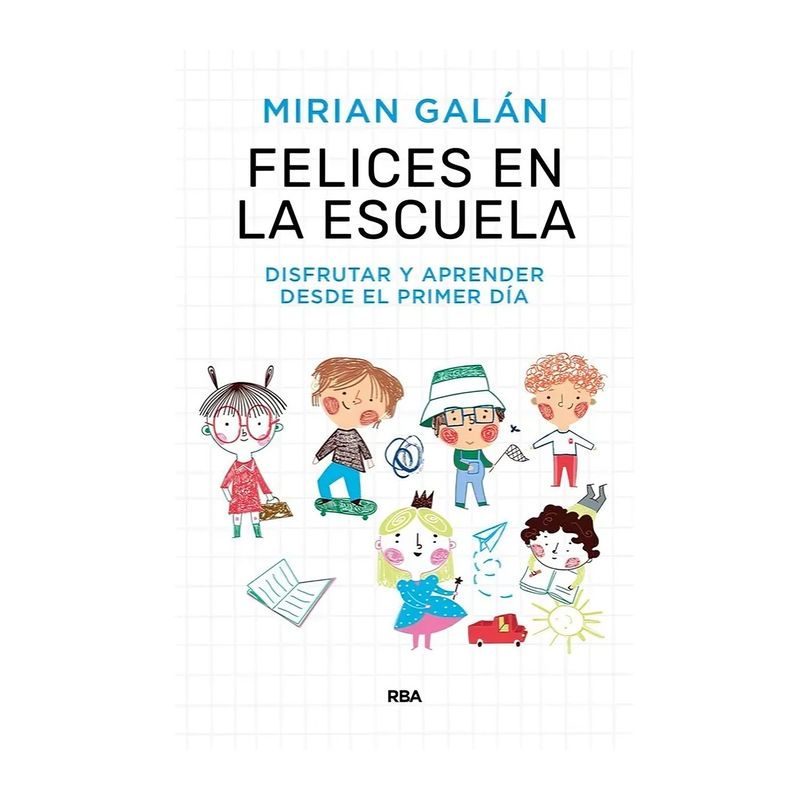 TOP10BOOKS - LIBRO FELICES EN LA ESCUELA / MIRIAN GALÁN MARQUÉS / RBA