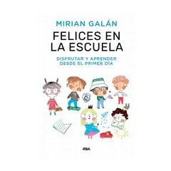 TOP10BOOKS - LIBRO FELICES EN LA ESCUELA / MIRIAN GALÁN MARQUÉS / RBA