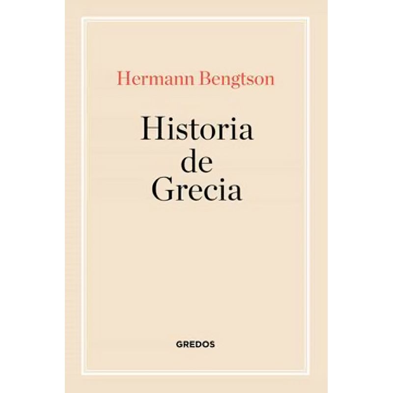 TOP10BOOKS - LIBRO HISTORIA DE GRECIA / HERMANN BENGSTON / GREDOS
