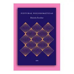 TOP10BOOKS - LIBRO PINTURAS PSICOSOMÁTICAS / DANIELA ESCOBAR / OVEROL