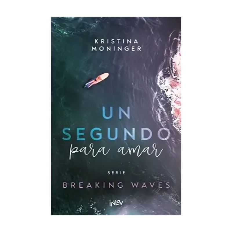 TOP10BOOKS - LIBRO UN SEGUNDO PARA AMAR / KRISTINA MONINGER / INLOV