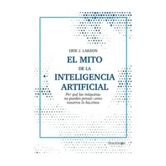 TOP10BOOKS - LIBRO EL MITO DE LA INTELIGENCIA ARTIFICIAL / ERIK J. LARSON / SHACKLETON BOOKS