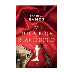 TOP10BOOKS - LIBRO LA BOCA ROJA DEL RIACHUELO / GRACIELA RAMOS / V & R - VERA