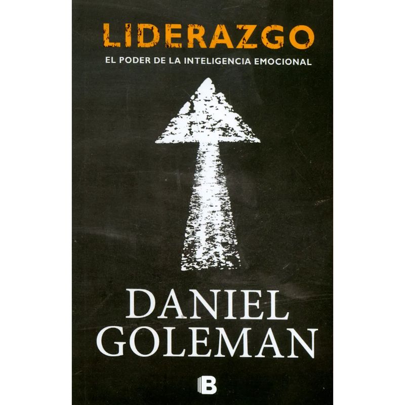 EDICIONES B - Libro Liderazgo - Autor(a):  Daniel Goleman