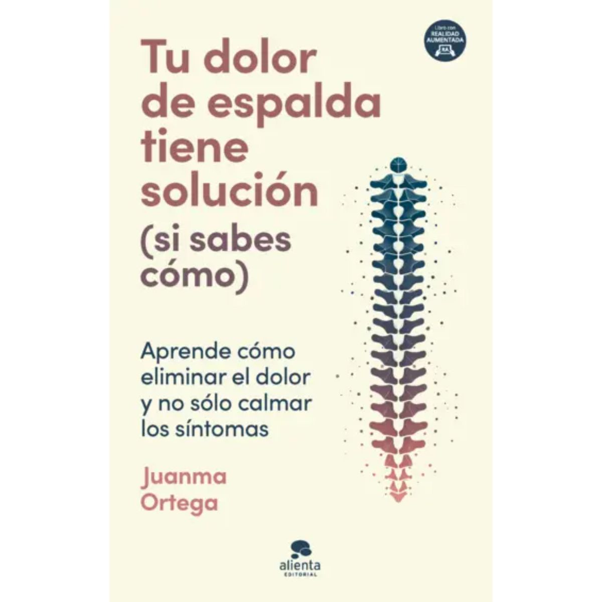 ALIENTA - Tu Dolor De Espalda Tiene Solución (Si Sabes Cómo)