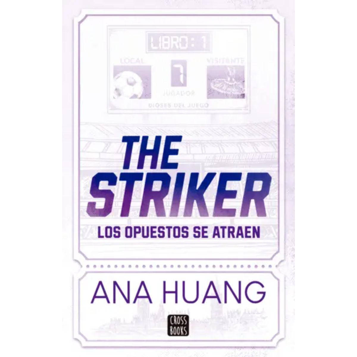 CROSS BOOKS - Dioses Del Juego 1. The Striker