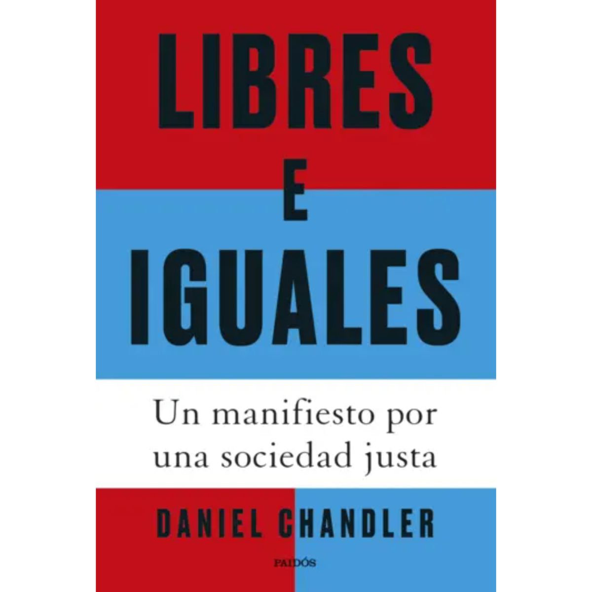 PAIDOS - Libres E Iguales - Autor(a):  Daniel Chandler